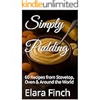 Simply Pudding: 60 Recipes from Stovetop, Oven & Around the World (Global Culinary Adventures Book 51)