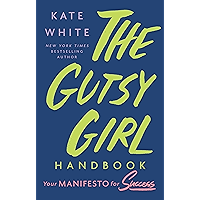 The Gutsy Girl Handbook: Your Manifesto for Success