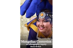 Mongolian Contortion: an ethnographic inquiry