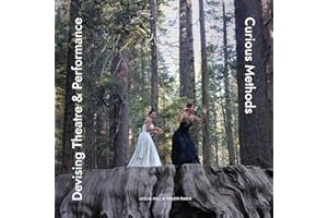 Devising Theatre and Performance: Curious Methods