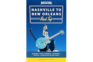 Moon Nashville to New Orleans Road Trip: Hit the Road for the Best Southern Food and Music Along the Natchez Trace (Travel Gu