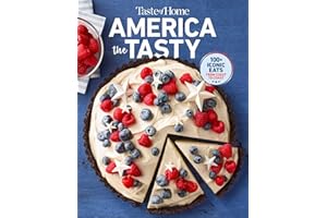 Taste of Home America the Tasty: Embark on a Culinary Journey Across America with America the Tasty!