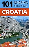101 Amazing Things to Do in Croatia: Croatia Travel