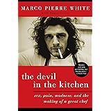 The Devil in the Kitchen: Sex, Pain, Madness, and the Making of a Great Chef