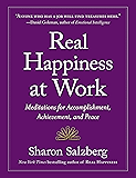 Real Happiness at Work: Meditations for Accomplishment, Achievement, and Peace
