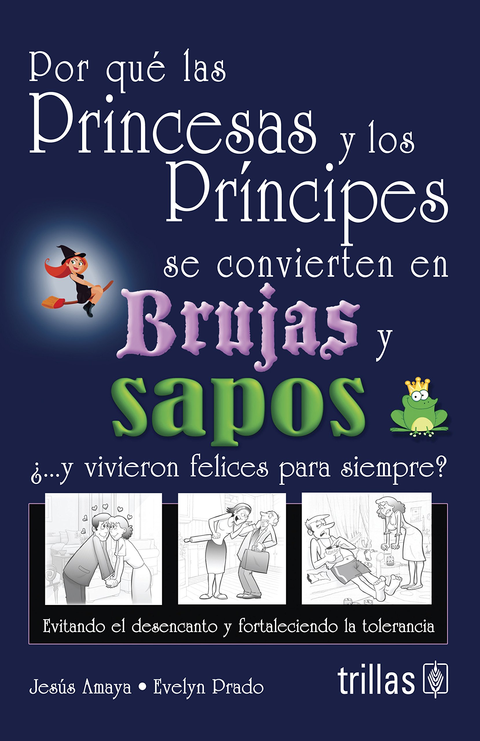 Por Que Las Princesas Y Los Principes Se Convierten En Bruja Jesus Amaya Guerra Trillas Editorial Amazon Com Mx Libros