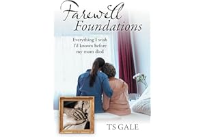 Farewell Foundations: Everything I wish I'd known before my mom died