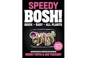 Speedy BOSH!: Quick. Easy. All Plants. – 100+ Vegan Recipes Including One-Pot Meals, Pasta, and Comfort Food from the Million