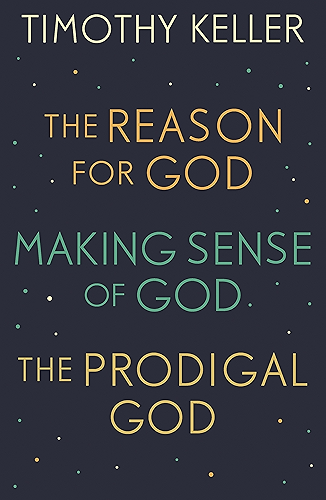 Download Timothy Keller: The Reason for God, Making Sense of God and The Prodigal God: - (English Edition) PDF