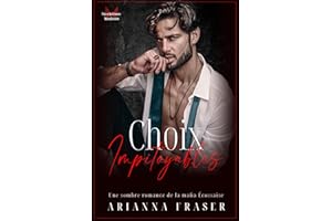 Choix Impitoyables: Une sombre romance de la mafia Écossaise (Les Héritiers De MacTavish t. 7) (French Edition)