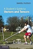 A Student's Guide to Vectors and Tensors