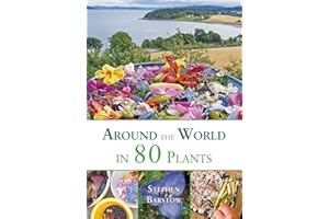 Around The World in 80 Plants: An Edible Perennial Vegetable Adventure for Temperate Climates