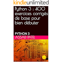 Python 3 : 400 exercices corrigés de base pour bien débuter: PYTHON 3 (French Edition) book cover