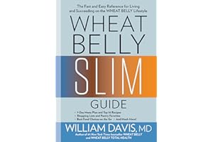Wheat Belly Slim Guide: The Fast and Easy Reference for Living and Succeeding on the Wheat Belly Lifestyle