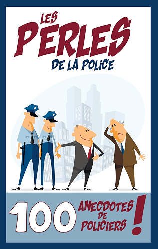 Download Les perles de la police: 100 anecdotes de policiers PDF