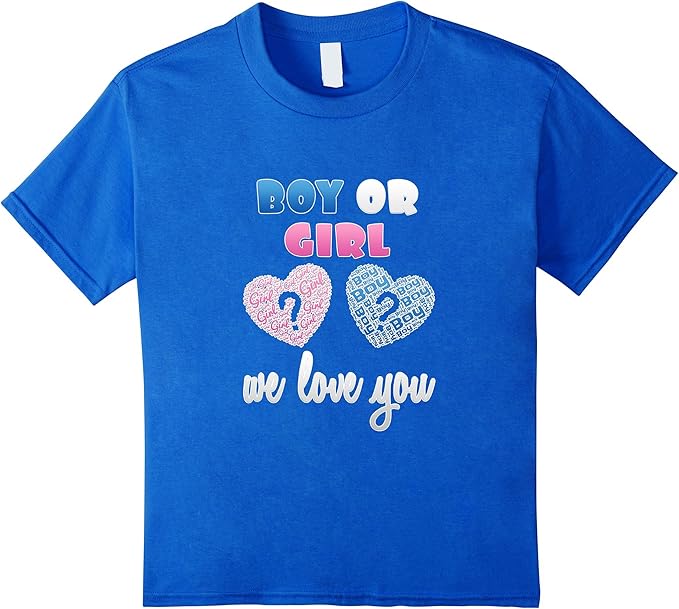 Gender Reveal Boy or Girl We Love You Reveal Party T Shir Clothing
