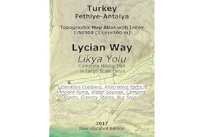 Turkey Fethiye-Antalya Topographic Map Atlas with Index 1:50000 (1 cm=500 m) Lycian Way (Likya Yolu) Complete Hiking Trail in Large Scale Detail ... Coast of Turkey (Turkey Hiking Topo Maps)