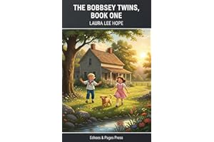 The Bobbsey Twins, Book One: The Beloved Children's Series That Sparked Generations of Readers