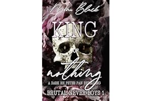 King of Nothing: a dark RH Peter Pan Retelling (Brutal Never Boys Book 1)