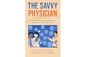 The Savvy Physician: A Financial Wellness Handbook for Physicians and Professionals