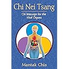 Chi Nei Tsang: Chi Massage for the Vital Organs