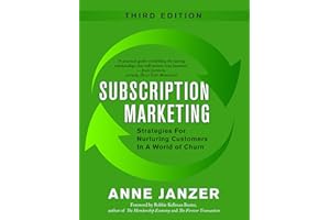 Subscription Marketing: Strategies for Nurturing Customers in a World of Churn