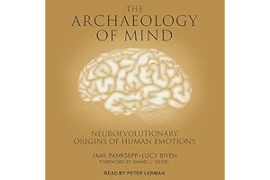 The Archaeology of Mind: Neuroevolutionary Origins of Human Emotions
