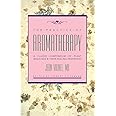 The Practice of Aromatherapy: A Classic Compendium of Plant Medicines and Their Healing Properties