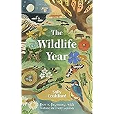 Wildlife Year: How to Reconnect with Nature Through the Seasons