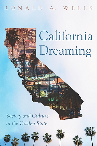 Download California Dreaming: Society and Culture in the Golden State (English Edition) PDF