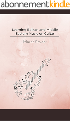 Download Learning Balkan and Middle Eastern music on guitar (English Edition) PDF