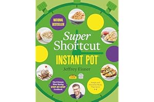 Super Shortcut Instant Pot: The Ultimate Time-Saving Step-by-Step Cookbook (Step-by-Step Instant Pot Cookbooks)