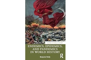 Endemics, Epidemics, and Pandemics in World History