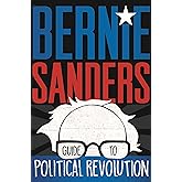 Bernie Sanders Guide to Political Revolution