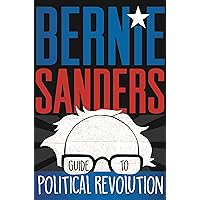Bernie Sanders Guide to Political Revolution
