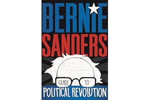 Bernie Sanders Guide to Political Revolution