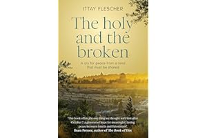 The Holy and the Broken: A cry for Israeli-Palestinian peace from a land that must be shared, finalist in the 75th US Nationa