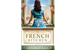 The French Kitchen: USA TODAY Bestselling Historical Romance Set in WWII France, Post-War Paris, and the World of Julia Child