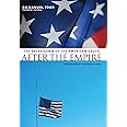 After the Empire: The Breakdown of the American Order (European Perspectives: A Series in Social Thought and Cultural Critici