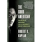 The Good American: The Epic Life of Bob Gersony, the U.S. Government's Greatest Humanitarian