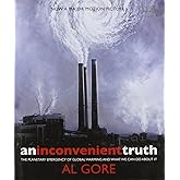 Inconvenient Truth: The Planetary Emergency of Global Warming and What We Can Do About It