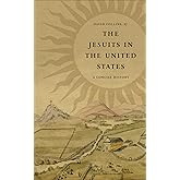 The Jesuits in the United States: A Concise History