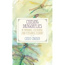 Chasing Dragonflies: A Natural, Cultural, and Personal History ...