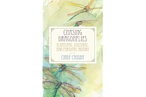 Chasing Dragonflies: A Natural, Cultural, and Personal History