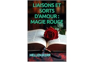 LIAISONS ET SORTS D'AMOUR : MAGIE ROUGE (French Edition)