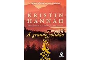 A grande solidão: Um lugar selvagem, um amor sem limites (Portuguese Edition)