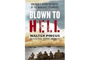 Blown to Hell: America's Deadly Betrayal of the Marshall Islanders
