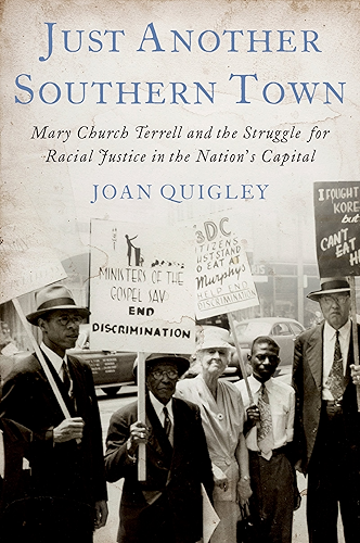 Download Just Another Southern Town: Mary Church Terrell and the Struggle for Racial Justice in the Nation's Capital (English Edition) PDF