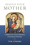 Behold Your Mother: A Biblical and Historical