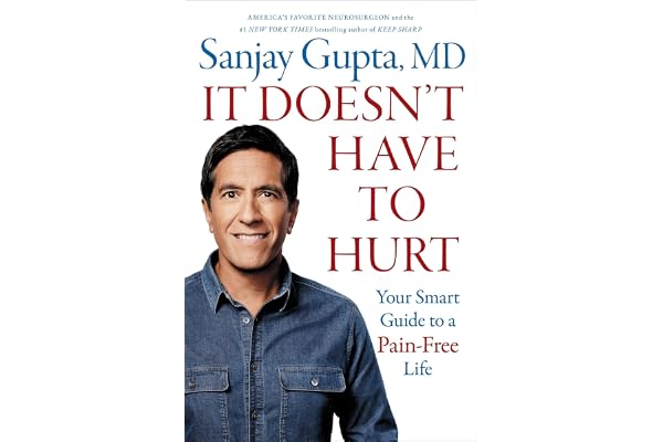 It Doesn't Have to Hurt: Your Smart Guide to a Pain-Free Life